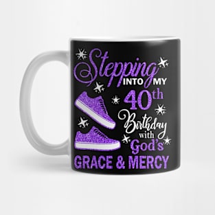Stepping Into My 40th Birthday With God's Grace & Mercy Bday Mug